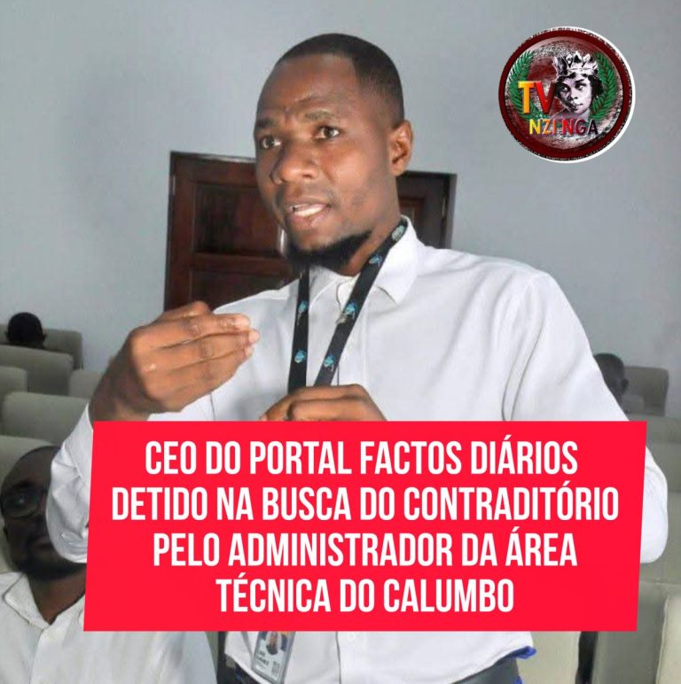 CEO DO PORTAL E JORNALISTA DO FACTOS DIÁRIOS DETIDO NA BUSCA DO CONTRADITÓRIO PELO ADMINISTRADOR DA ÁREA TÉCNICA DO CALUMBO JÁ EM LIBERDADE